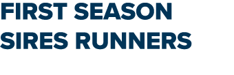 first season sires runners