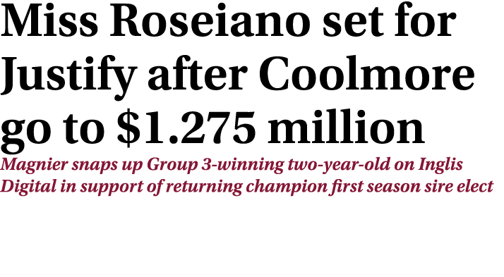 Miss Roseiano set for Justify after Coolmore go to $1.275 million Magnier snaps up Group 3 winning two year old on In...