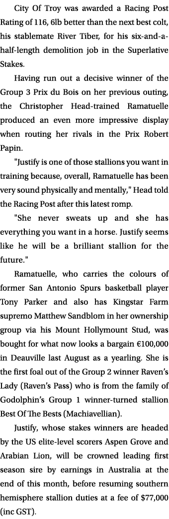 City Of Troy was awarded a Racing Post Rating of 116, 6lb better than the next best colt, his stablemate River Tiber,...
