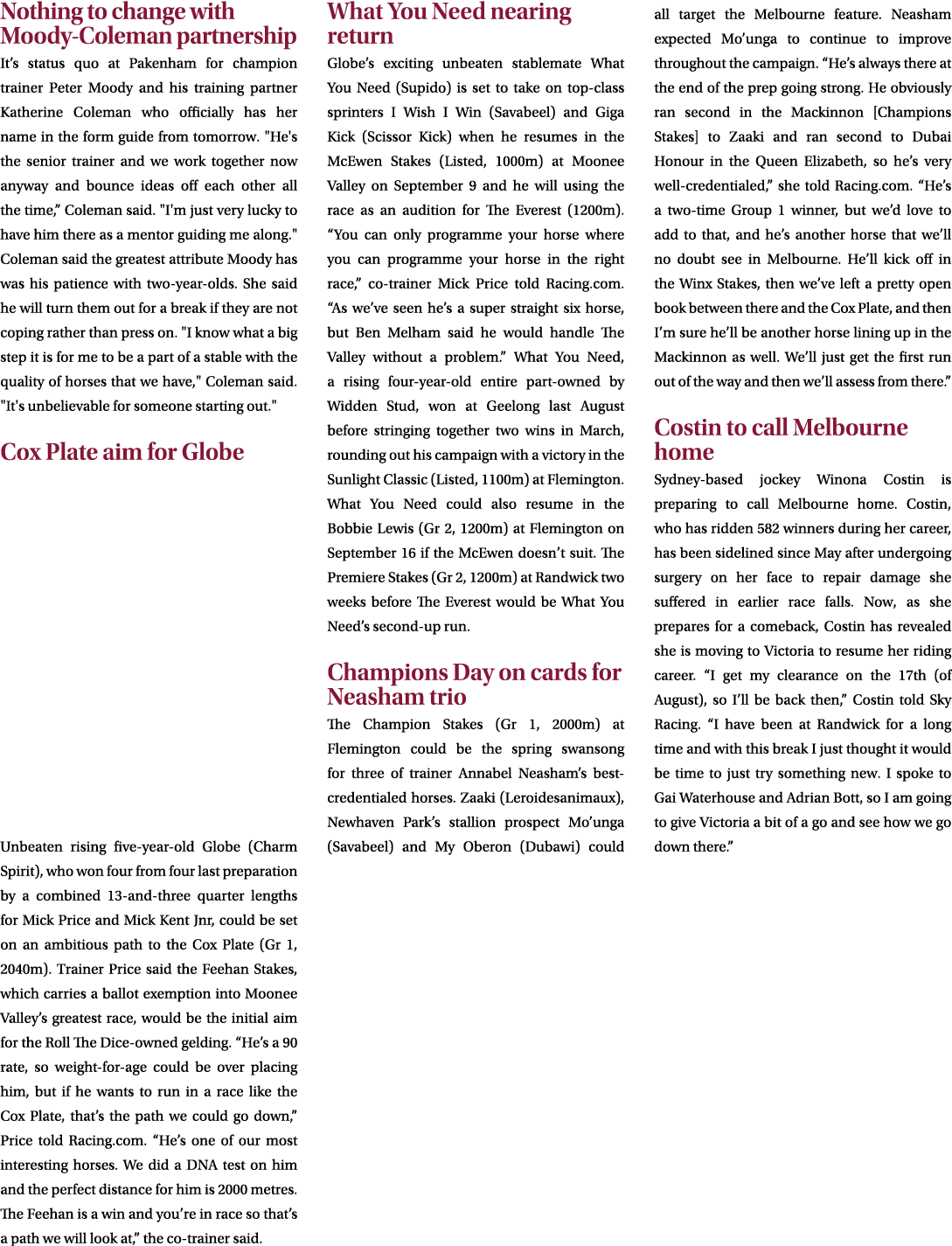 Nothing to change with Moody Coleman partnership It’s status quo at Pakenham for champion trainer Peter Moody and his...