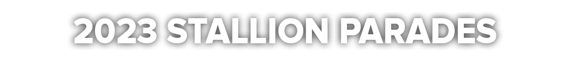 2023 STALLION PARADES
