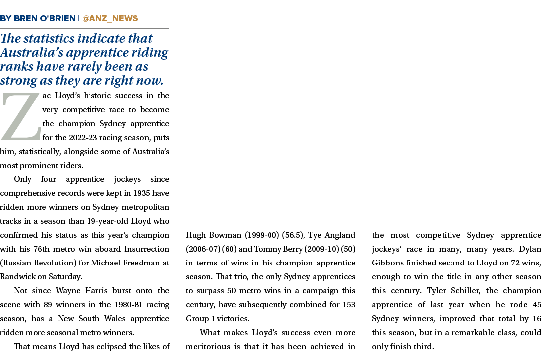 ￼ The statistics indicate that Australia’s apprentice riding ranks have rarely been as strong as they are right now. ...