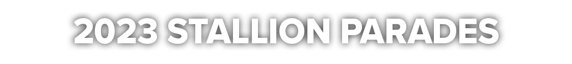 2023 STALLION PARADES