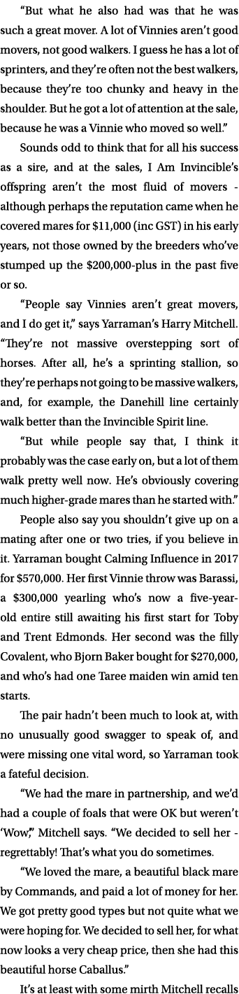 “But what he also had was that he was such a great mover. A lot of Vinnies aren’t good movers, not good walkers. I gu...