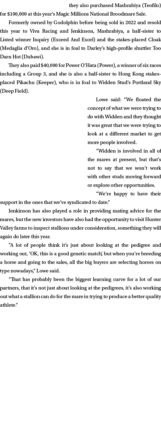 they also purchased Mashrabiya (Teofilo) for $100,000 at this year’s Magic Millions National Broodmare Sale. Formerly...