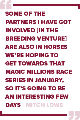 Some of the partners I have got involved [in the breeding venture] are also in horses we’re hoping to get towards tha...