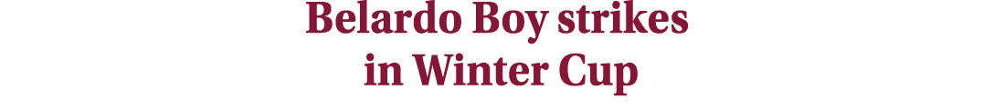 Belardo Boy strikes in Winter Cup