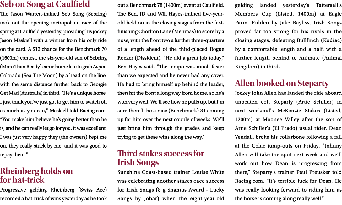 Seb on Song at Caulfield The Jason Warren trained Seb Song (Sebring) took out the opening metropolitan race of the sp...