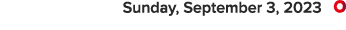  Sunday, September 3, 2023 ￼