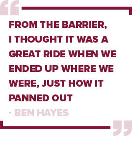 From the barrier, I thought it was a great ride when we ended up where we were, just how it panned out Ben Haye