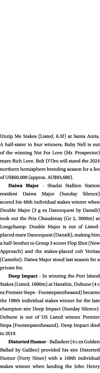 Unzip Me Stakes (Listed, 6.5f) at Santa Anita. A half sister to four winners, Ruby Nell is out of the winning Not For...