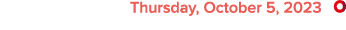  Thursday, October 5, 2023 ￼