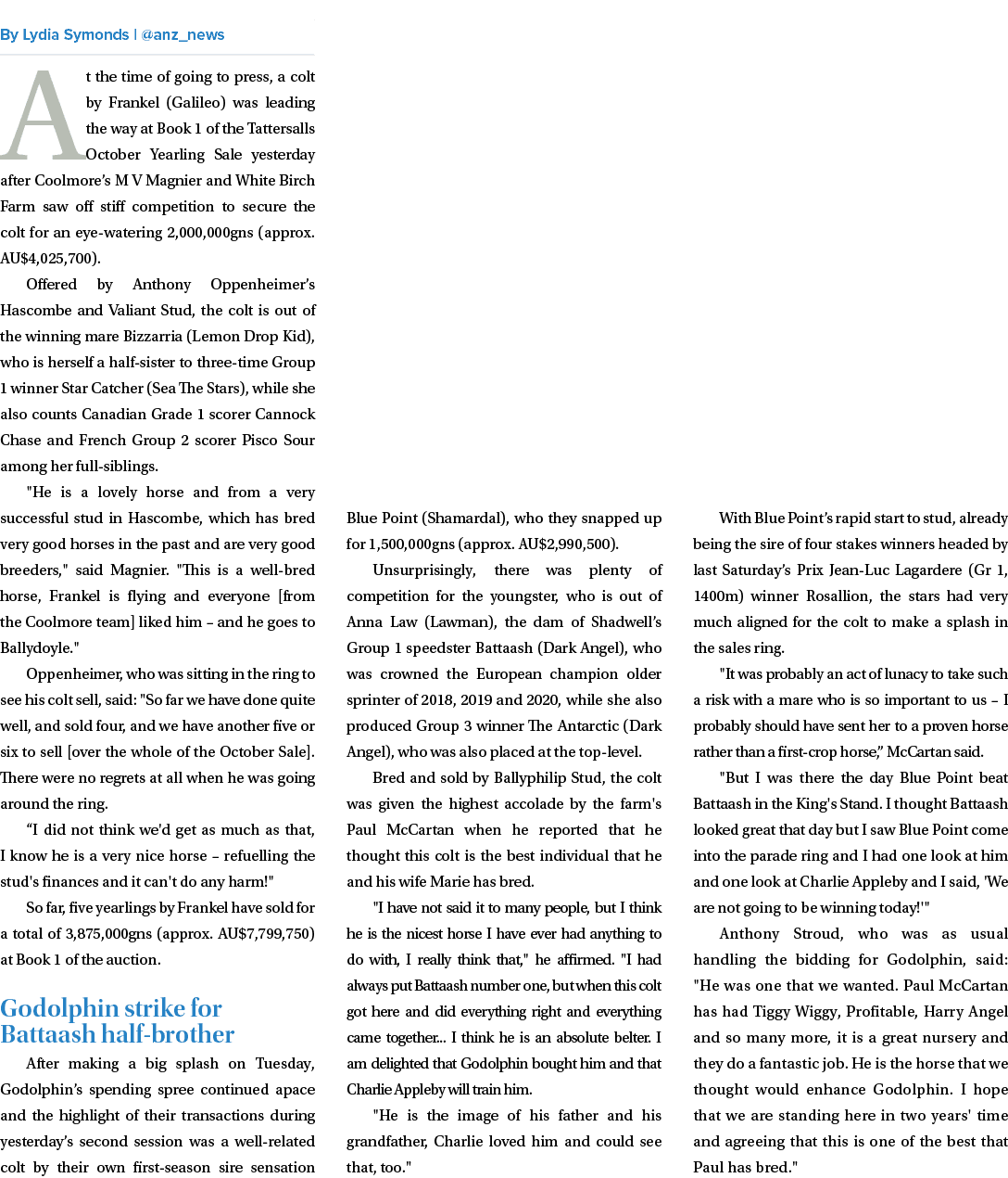 ￼ At the time of going to press, a colt by Frankel (Galileo) was leading the way at Book 1 of the Tattersalls October...