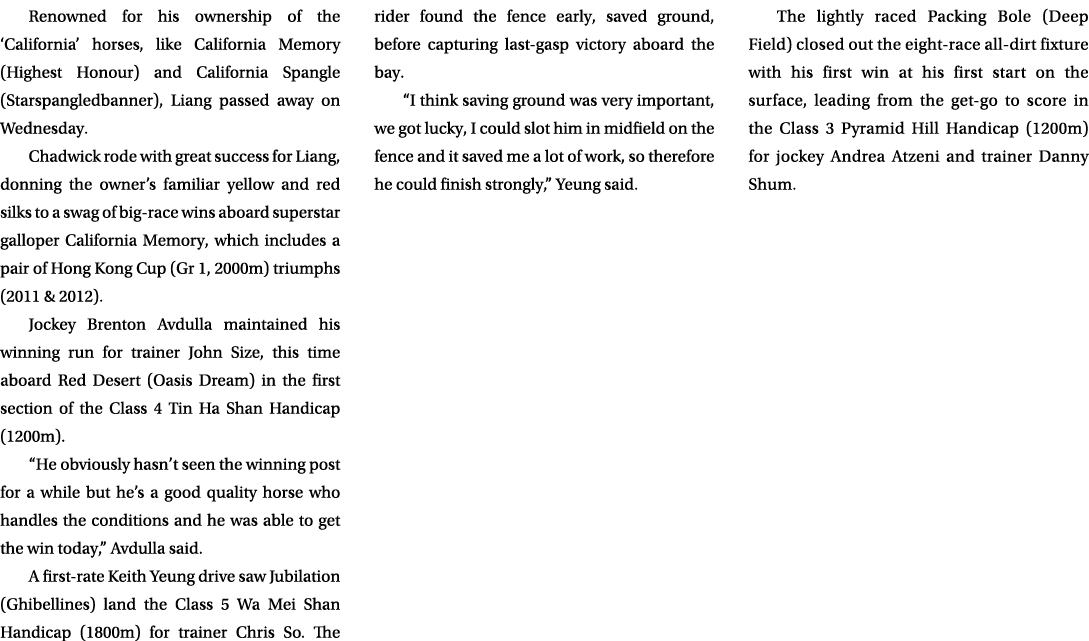 Renowned for his ownership of the ‘California’ horses, like California Memory (Highest Honour) and California Spangle...