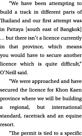 “We have been attempting to build a track in different parts of Thailand and our first attempt was in Pattaya [south ...