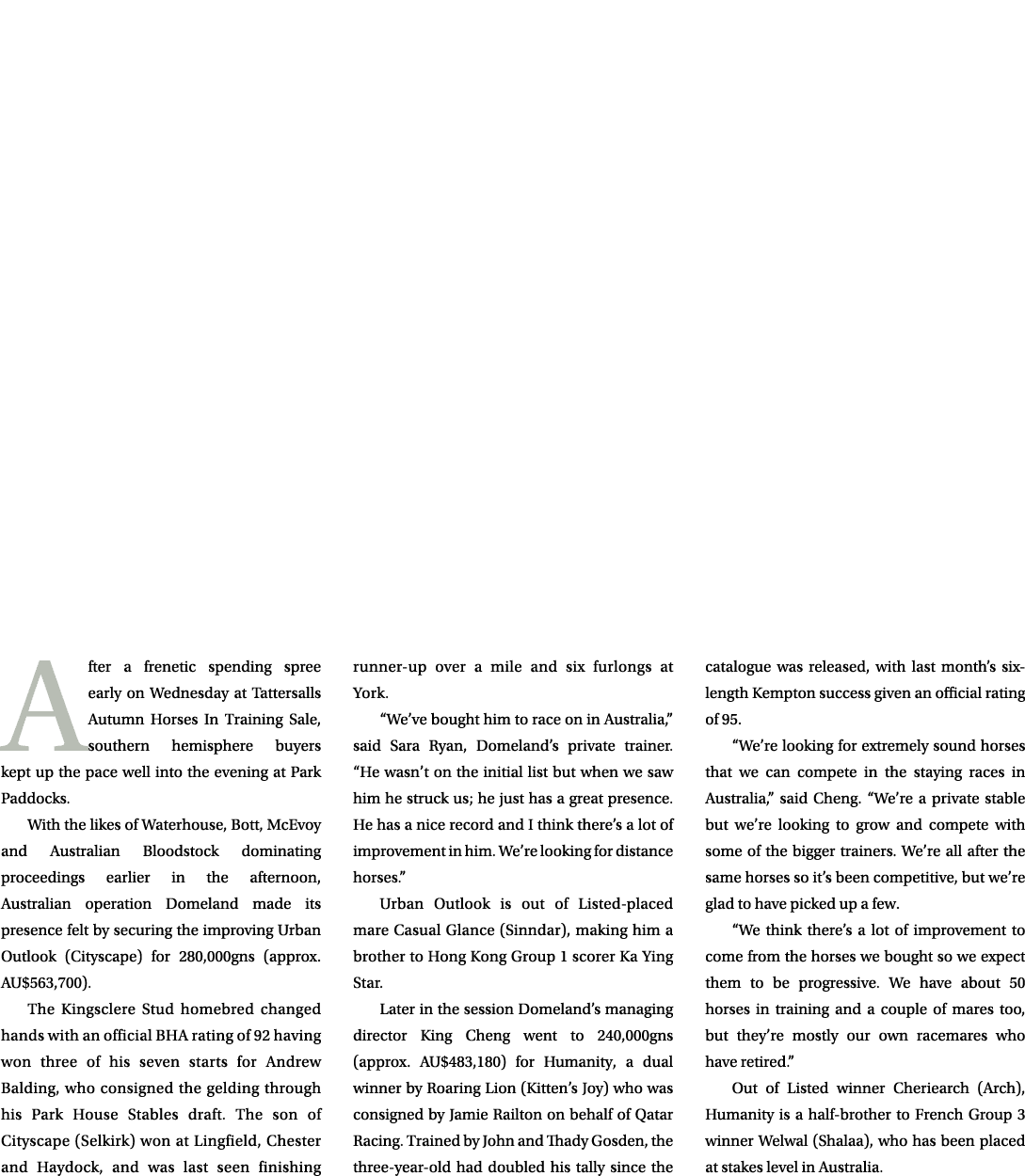 After a frenetic spending spree early on Wednesday at Tattersalls Autumn Horses In Training Sale, southern hemisphere...