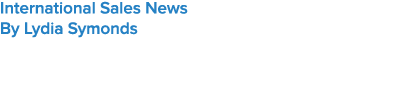 International Sales News By Lydia Symonds