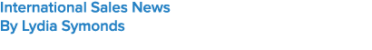 International Sales News By Lydia Symonds