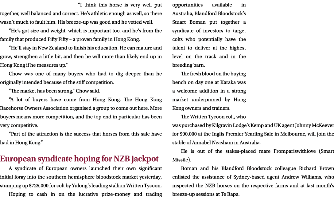 “I think this horse is very well put together, well balanced and correct. He’s athletic enough as well, so there wasn...