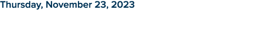 Thursday, November 23, 2023