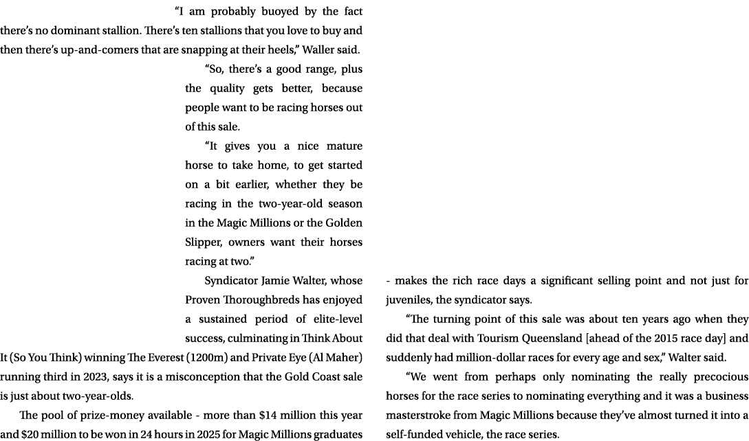 “I am probably buoyed by the fact there’s no dominant stallion. There’s ten stallions that you love to buy and then t...
