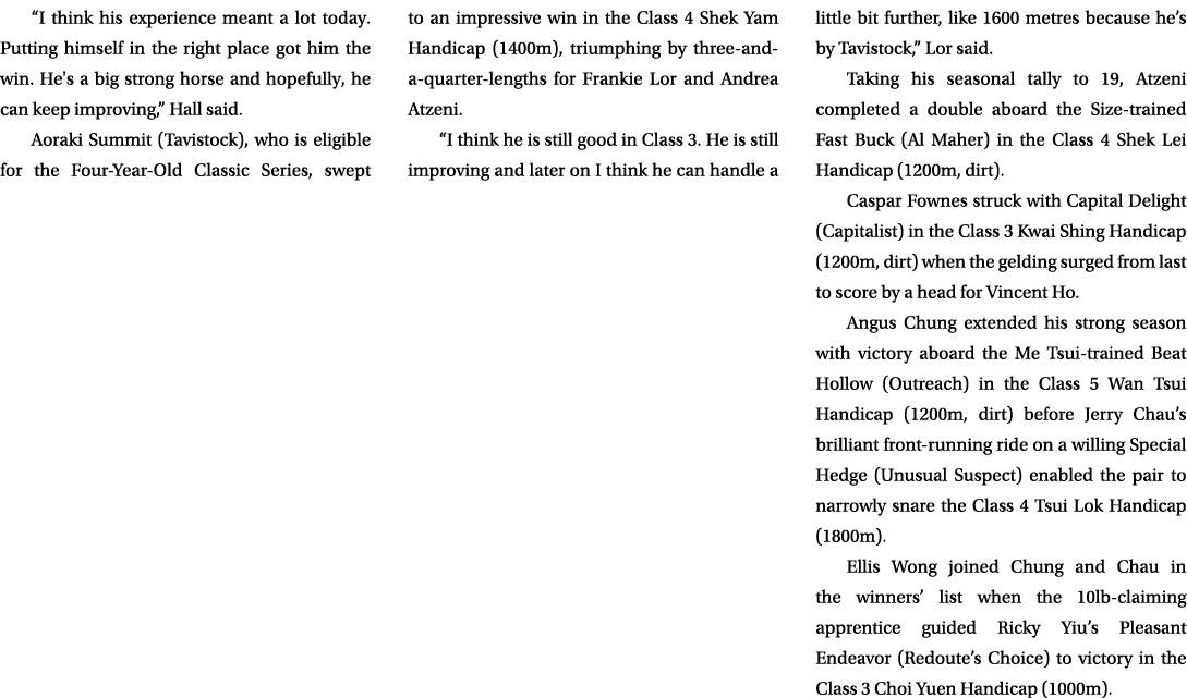 “I think his experience meant a lot today. Putting himself in the right place got him the win. He's a big strong hors...