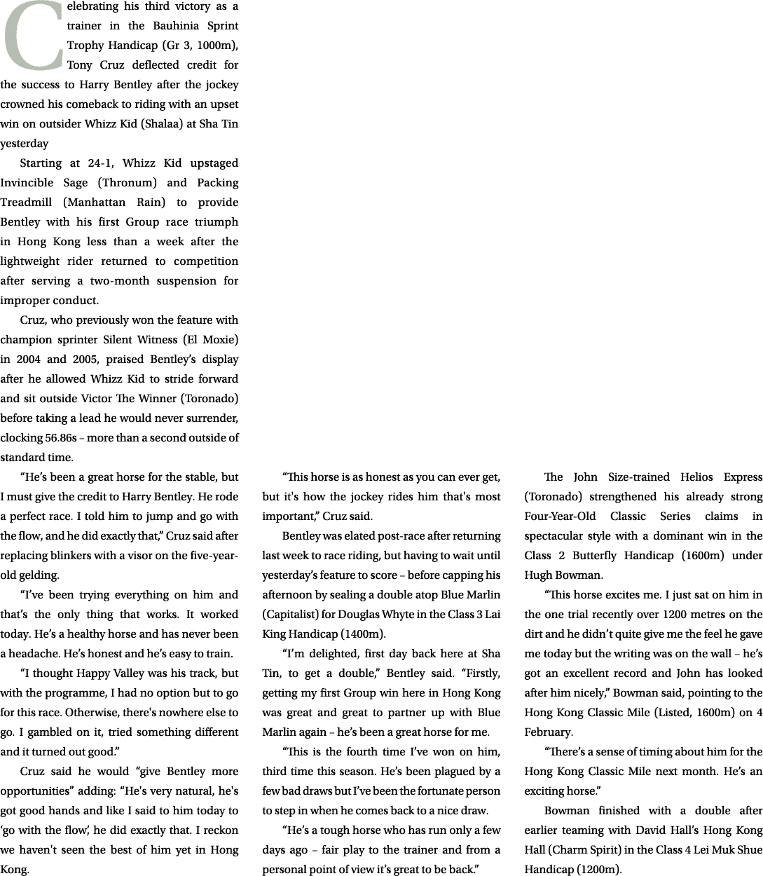 Celebrating his third victory as a trainer in the Bauhinia Sprint Trophy Handicap (Gr 3, 1000m), Tony Cruz deflected ...