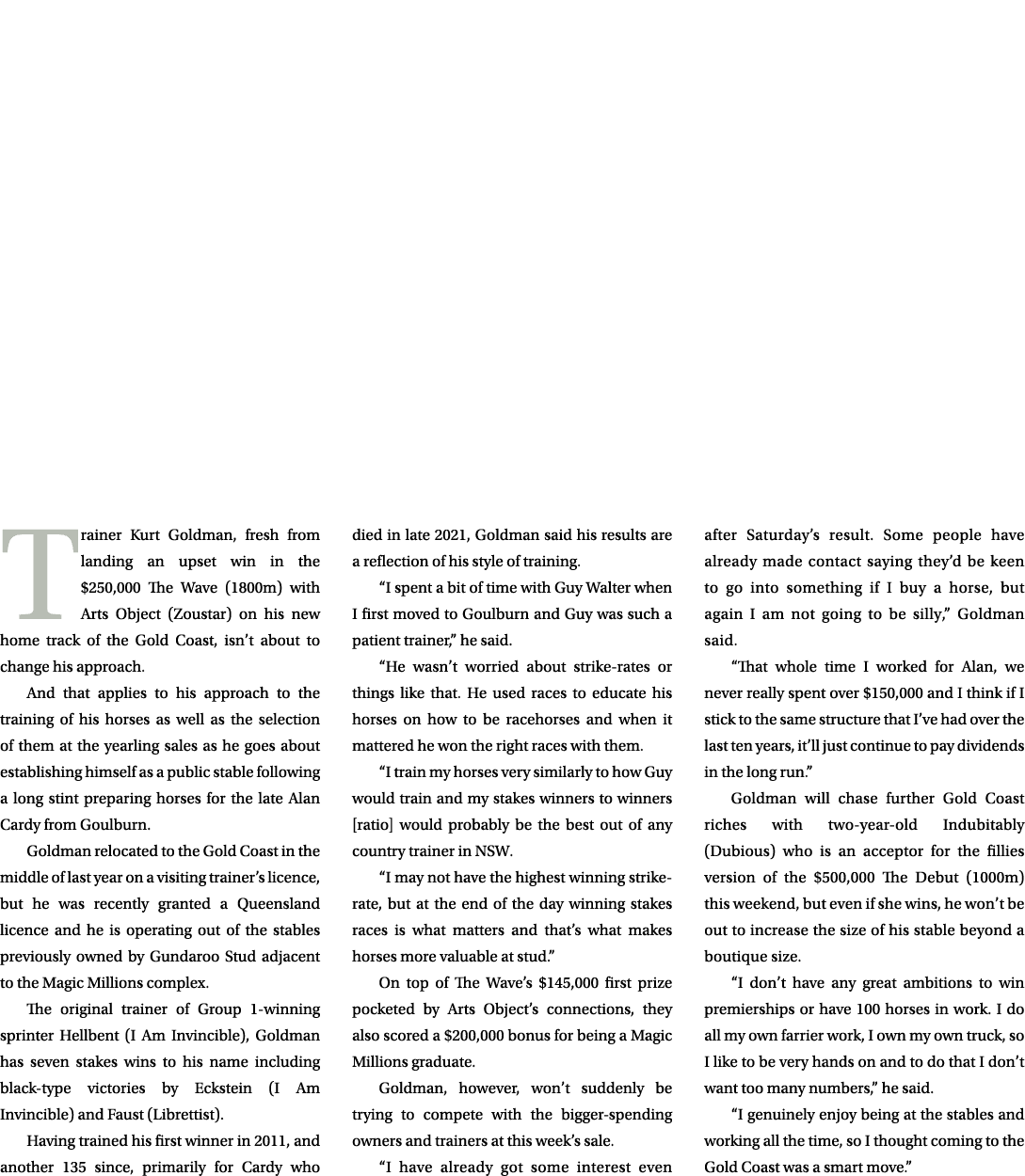 Trainer Kurt Goldman, fresh from landing an upset win in the $250,000 The Wave (1800m) with Arts Object (Zoustar) on ...