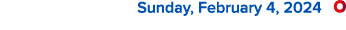  Sunday, February 4, 2024 ￼