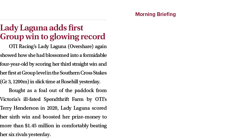  ￼ Lady Laguna adds first Group win to glowing record OTI Racing’s Lady Laguna (Overshare) again showed how she had b...