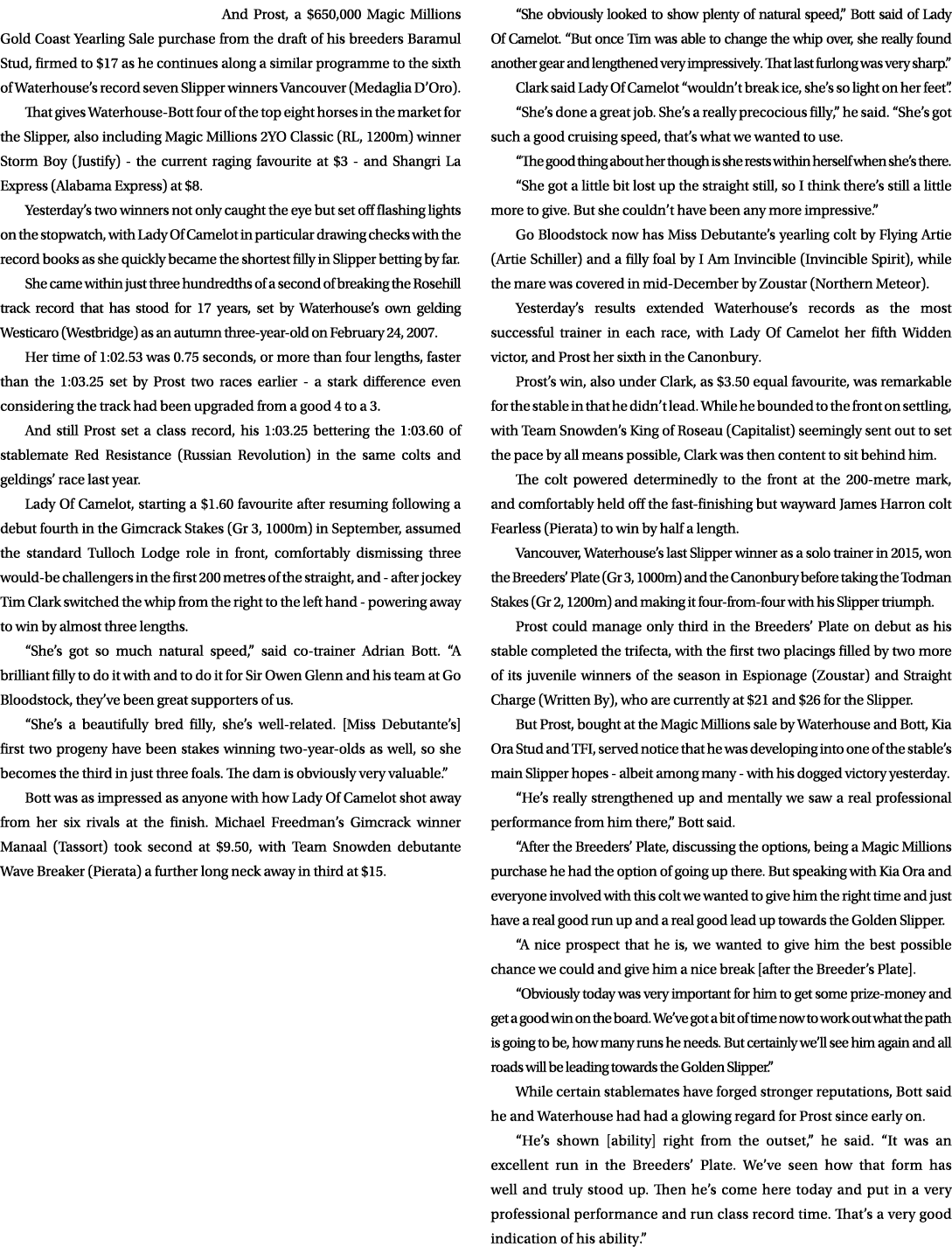 And Prost, a $650,000 Magic Millions Gold Coast Yearling Sale purchase from the draft of his breeders Baramul Stud, f...