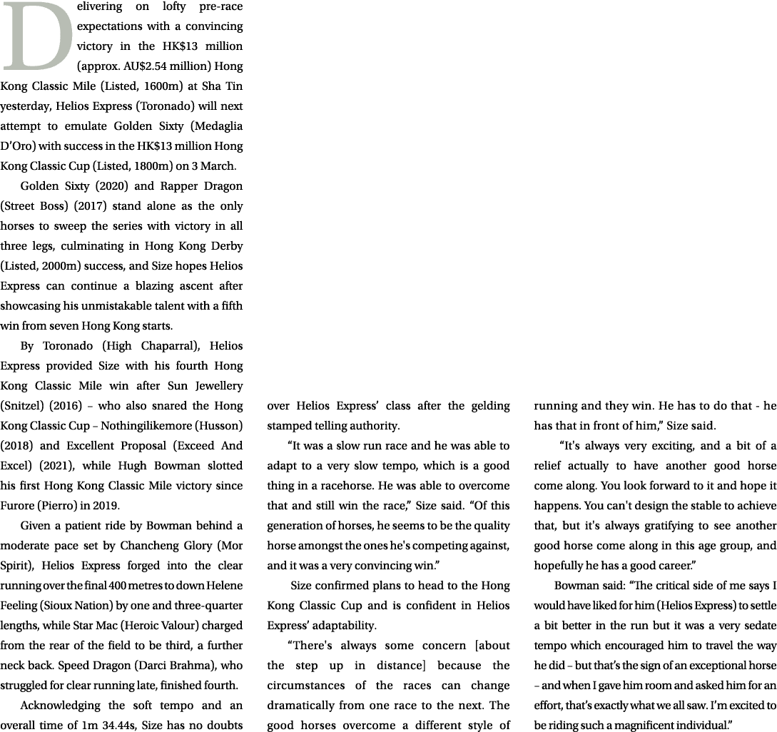 Delivering on lofty pre race expectations with a convincing victory in the HK$13 million (approx. AU$2.54 million) Ho...