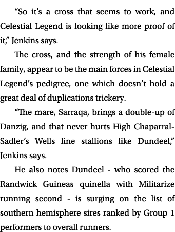 “So it’s a cross that seems to work, and Celestial Legend is looking like more proof of it,” Jenkins says. The cross,...