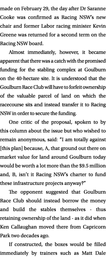 made on February 29, the day after Dr Saranne Cooke was confirmed as Racing NSW’s new chair and former Labor racing m...
