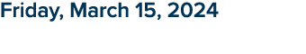 Friday, March 15, 2024