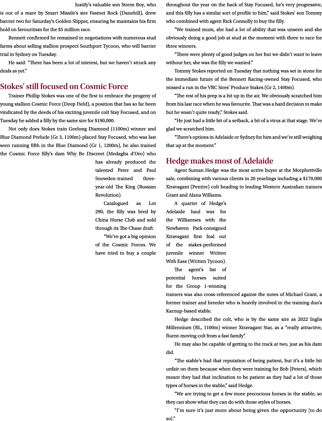 Justify’s valuable son Storm Boy, who is out of a mare by Smart Missile’s sire Fastnet Rock (Danehill), drew barrier ...