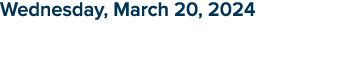 Wednesday, March 20, 2024