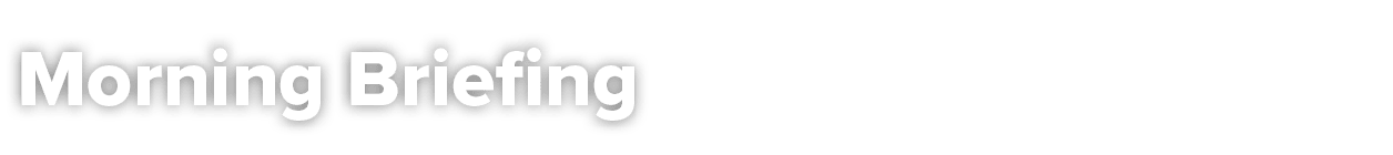 Morning Briefing