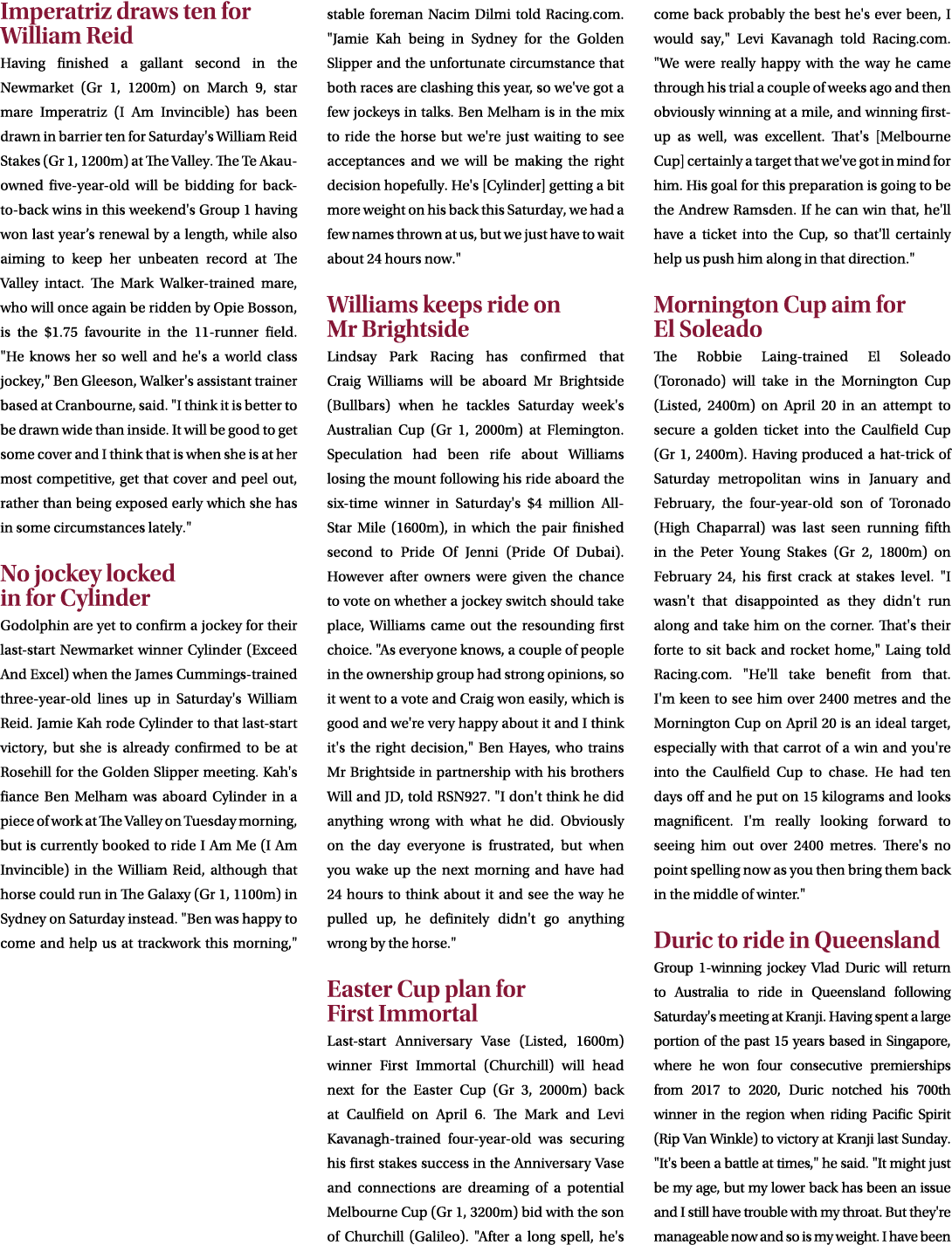 Imperatriz draws ten for William Reid Having finished a gallant second in the Newmarket (Gr 1, 1200m) on March 9, sta...