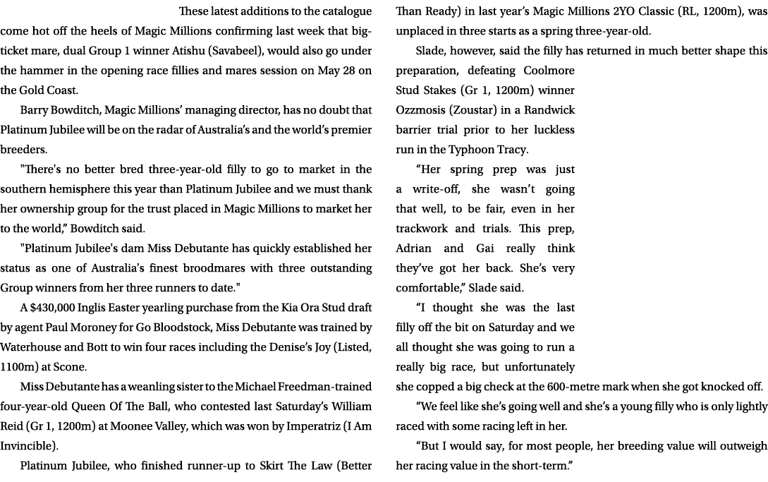 These latest additions to the catalogue come hot off the heels of Magic Millions confirming last week that big ticket...