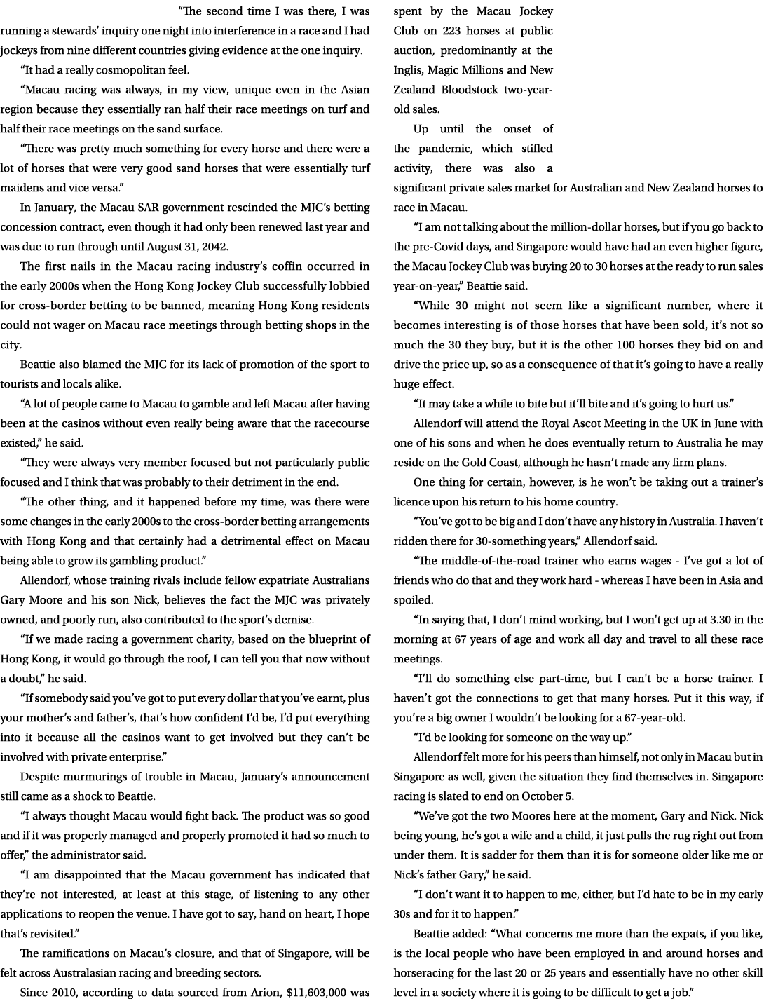 “The second time I was there, I was running a stewards’ inquiry one night into interference in a race and I had jocke...