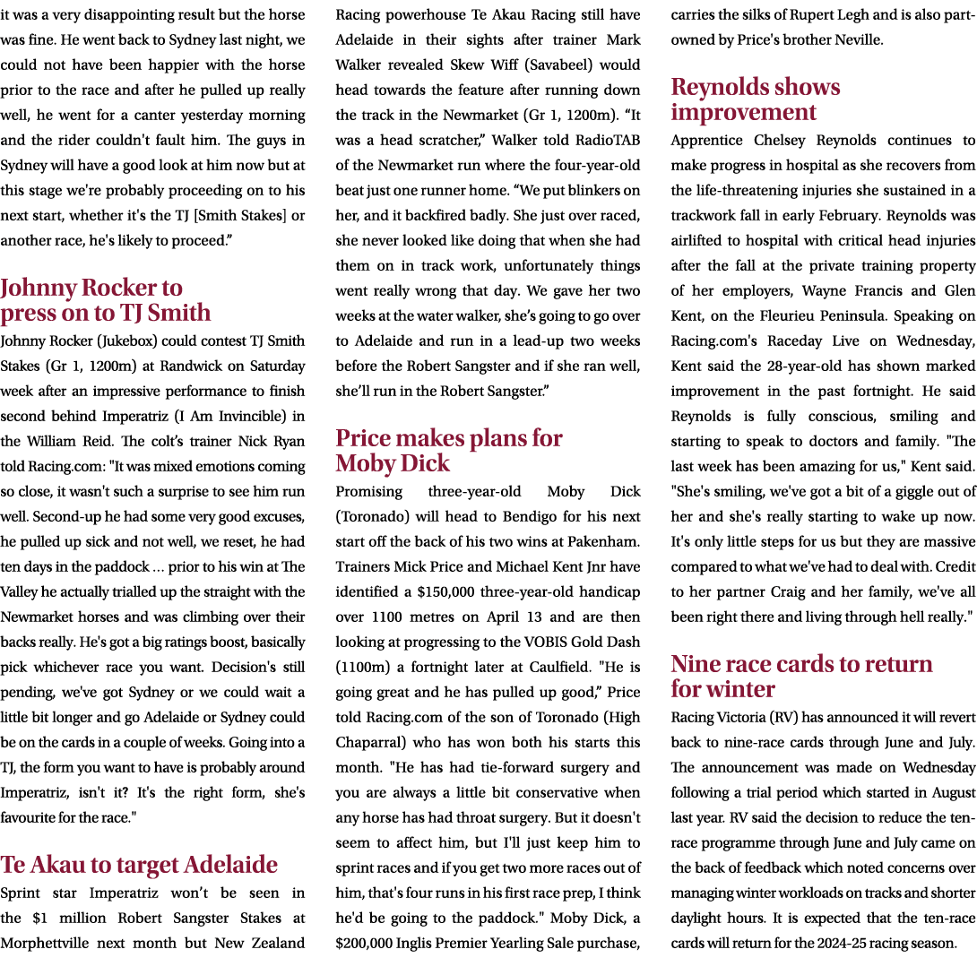 it was a very disappointing result but the horse was fine. He went back to Sydney last night, we could not have been ...