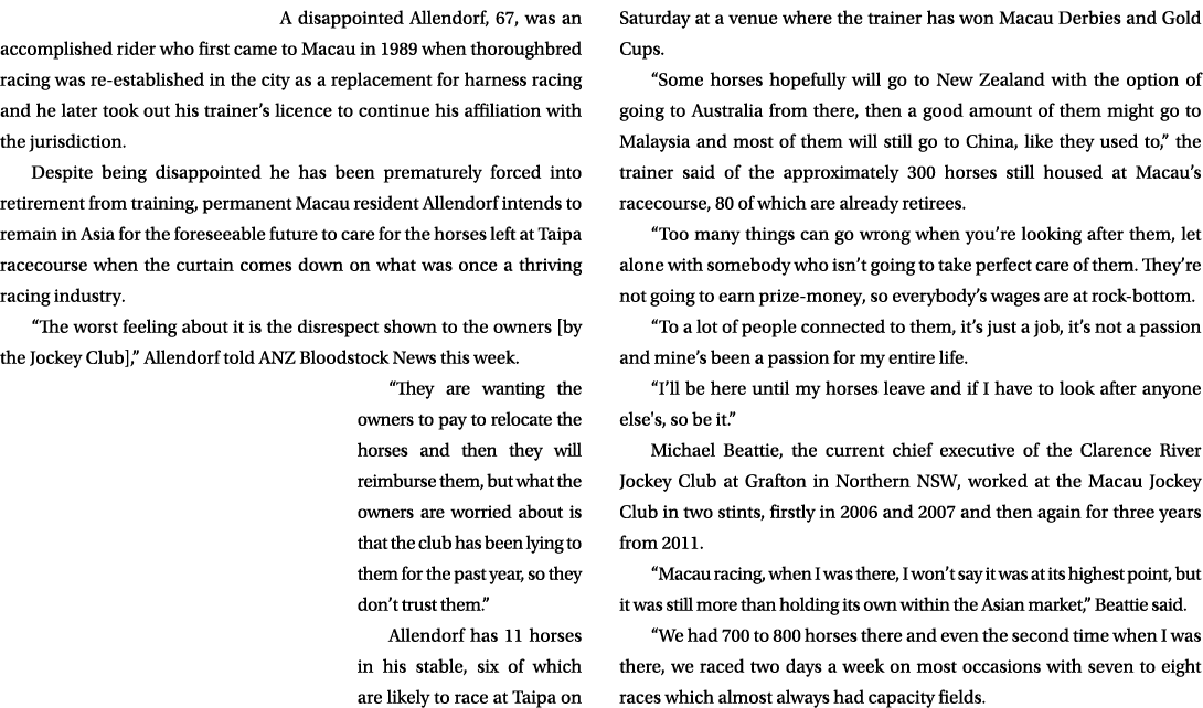 A disappointed Allendorf, 67, was an accomplished rider who first came to Macau in 1989 when thoroughbred racing was ...