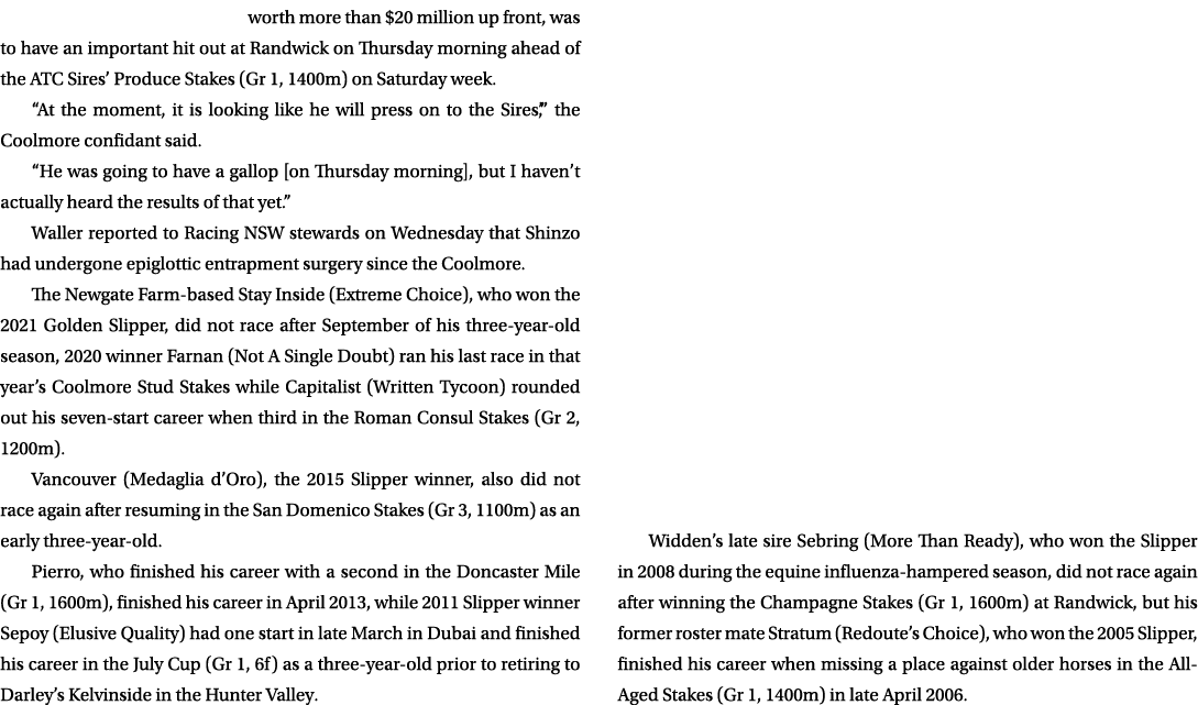 worth more than $20 million up front, was to have an important hit out at Randwick on Thursday morning ahead of the A...