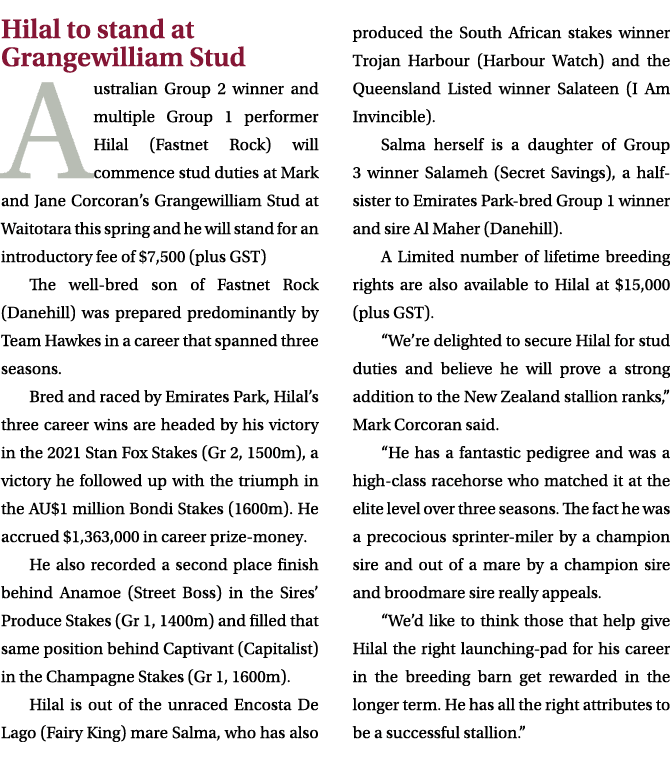 Hilal to stand at Grangewilliam Stud Australian Group 2 winner and multiple Group 1 performer Hilal (Fastnet Rock) wi...