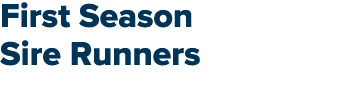 First Season Sire Runners