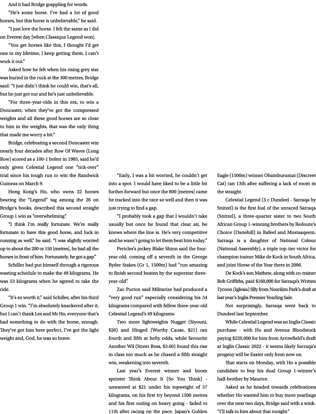 And it had Bridge grappling for words. “He’s some horse. I’ve had a lot of good horses, but this horse is unbelievabl...