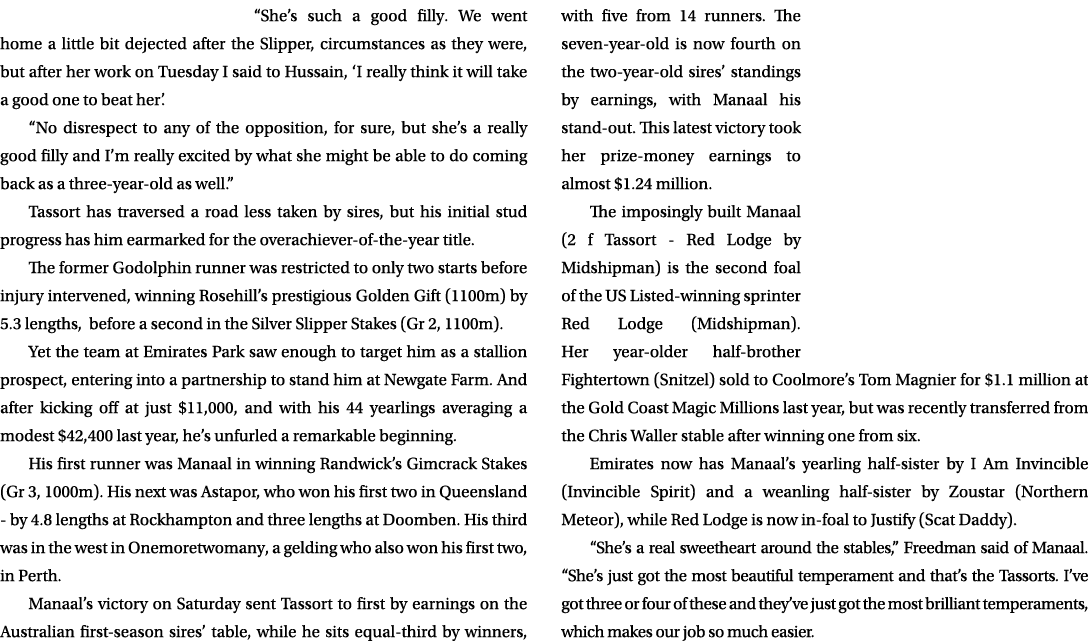“She’s such a good filly. We went home a little bit dejected after the Slipper, circumstances as they were, but after...
