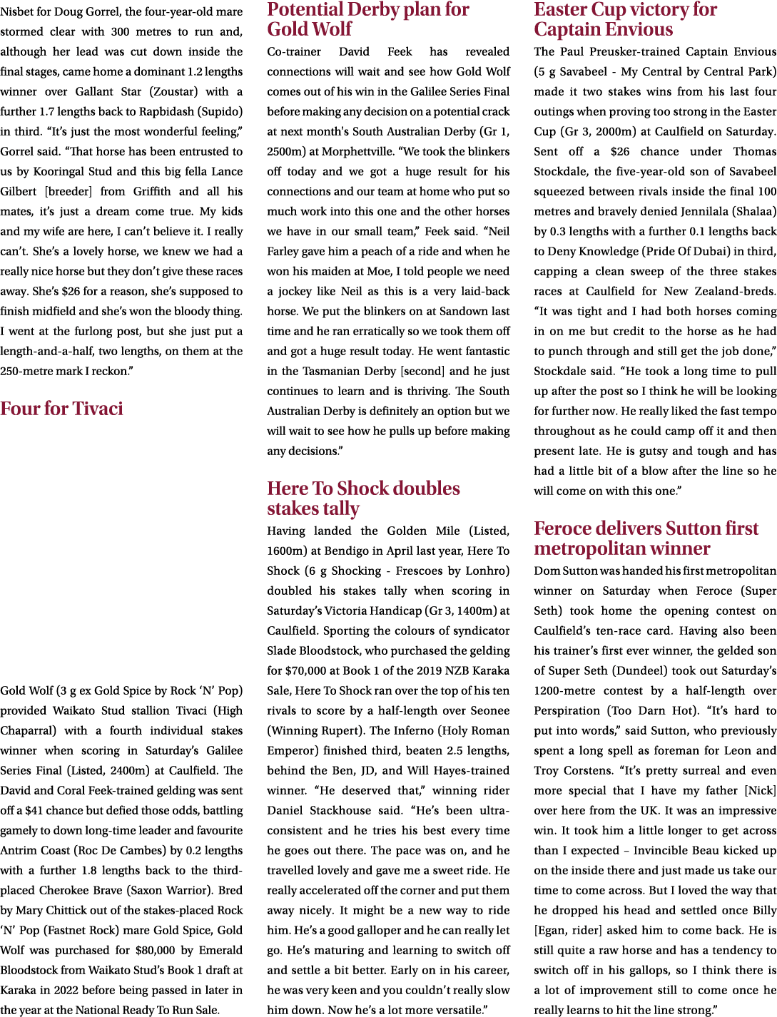 Nisbet for Doug Gorrel, the four year old mare stormed clear with 300 metres to run and, although her lead was cut do...