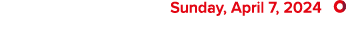 Sunday, April 7, 2024 ￼